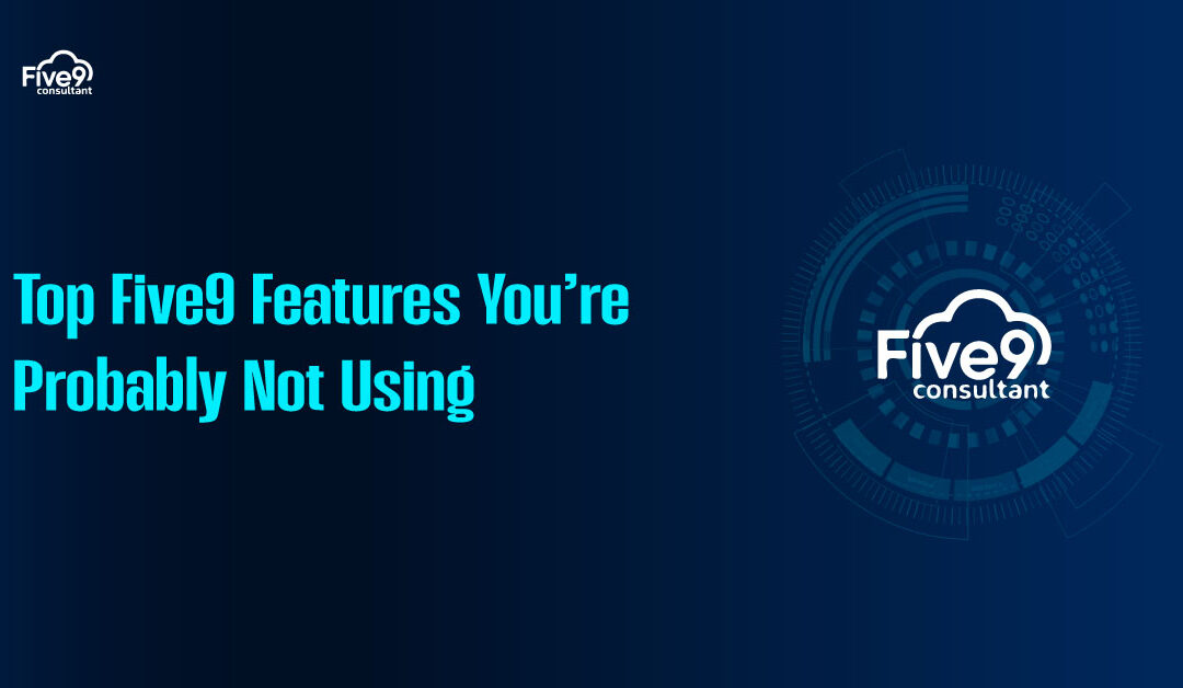 Top Five9 Features You Probably Not Using