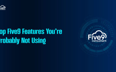 Top Five9 Features You’re Probably Not Using (But Should Be)