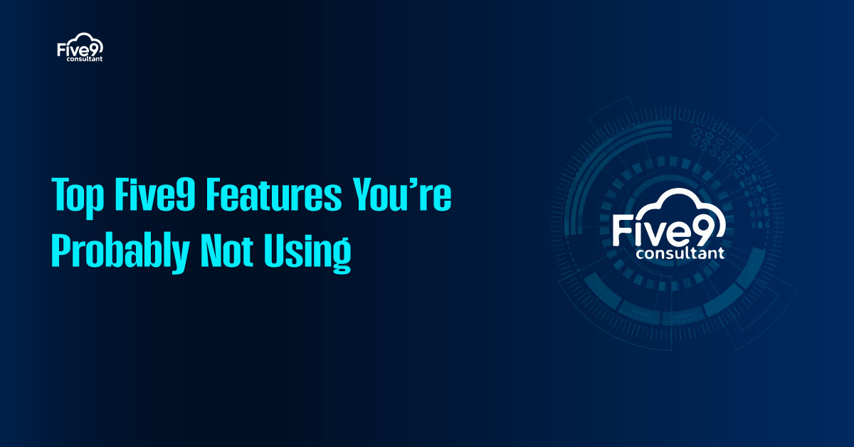 Top Five9 Features You Probably Not Using