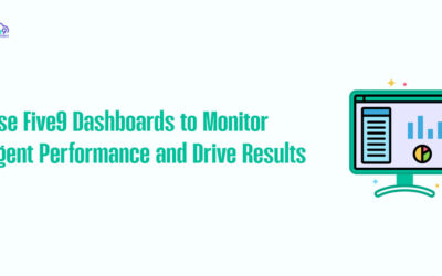 Use Five9 Dashboards to Monitor Agent Performance and Drive Results