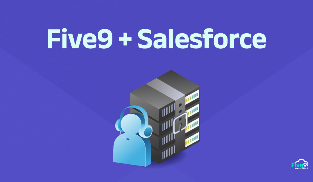A Guide to the Ultimate Call Center Stack with Five9 and Salesforce