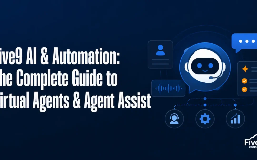 Five9 AI & Automation: The Complete Guide to Virtual Agents and Agent Assist